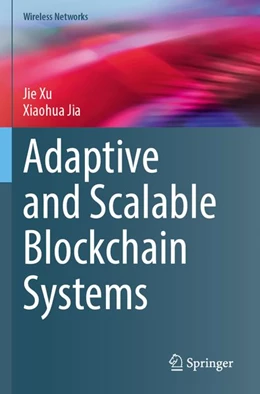 Abbildung von Xu / Jia | Adaptive and Scalable Blockchain Systems | 1. Auflage | 2026 | beck-shop.de