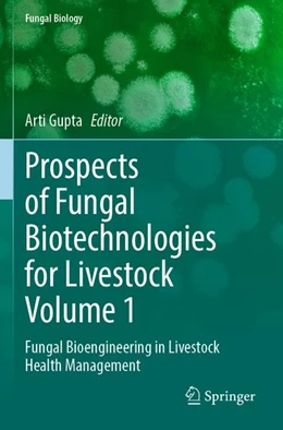 Abbildung von Gupta | Prospects of Fungal Biotechnologies for Livestock Volume 1 | 1. Auflage | 2026 | beck-shop.de