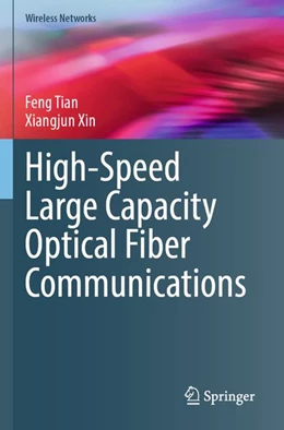 Abbildung von Tian / Xin | High-Speed Large Capacity Optical Fiber Communications | 1. Auflage | 2026 | beck-shop.de