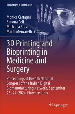 Abbildung von Carfagni / Celi | 3D Printing and Bioprinting in Medicine and Surgery | 1. Auflage | 2026 | beck-shop.de