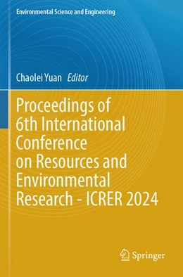 Abbildung von Yuan | Proceedings of 6th International Conference on Resources and Environmental Research - ICRER 2024 | 1. Auflage | 2026 | beck-shop.de