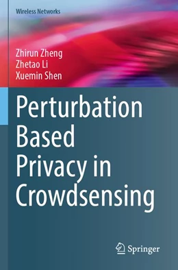 Abbildung von Zheng / Li | Perturbation Based Privacy in Crowdsensing | 1. Auflage | 2026 | beck-shop.de