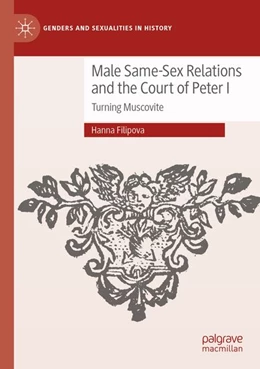 Abbildung von Filipova | Male Same-Sex Relations and the Court of Peter I | 1. Auflage | 2026 | beck-shop.de