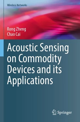 Abbildung von Zheng / Cai | Acoustic Sensing on Commodity Devices and its Applications | 1. Auflage | 2026 | beck-shop.de