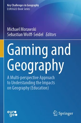 Abbildung von Morawski / Wolff-Seidel | Gaming and Geography | 1. Auflage | 2025 | beck-shop.de