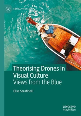 Abbildung von Serafinelli | Theorising Drones in Visual Culture | 1. Auflage | 2025 | beck-shop.de