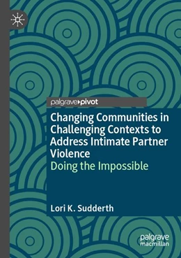 Abbildung von Sudderth | Changing Communities in Challenging Contexts to Address Intimate Partner Violence | 1. Auflage | 2025 | beck-shop.de