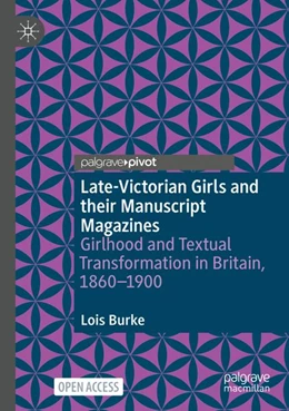 Abbildung von Burke | Late-Victorian Girls and their Manuscript Magazines | 1. Auflage | 2026 | beck-shop.de