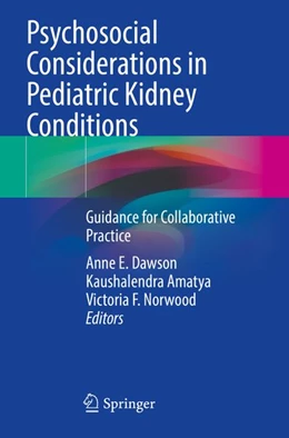 Abbildung von Dawson / Amatya | Psychosocial Considerations in Pediatric Kidney Conditions | 1. Auflage | 2025 | beck-shop.de