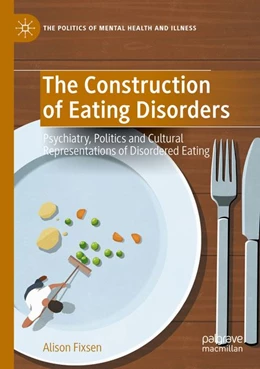 Abbildung von Fixsen | The Construction of Eating Disorders | 1. Auflage | 2025 | beck-shop.de