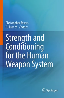 Abbildung von Myers / French | Strength and Conditioning for the Human Weapon System | 1. Auflage | 2026 | beck-shop.de