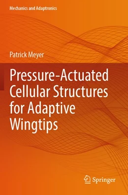 Abbildung von Meyer | Pressure-Actuated Cellular Structures for Adaptive Wingtips | 1. Auflage | 2026 | beck-shop.de