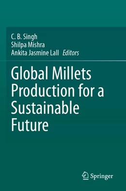Abbildung von Singh / Mishra | Global Millets Production for a Sustainable Future | 1. Auflage | 2026 | beck-shop.de