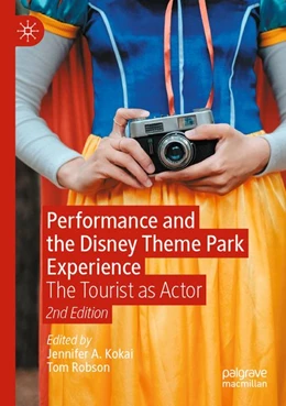 Abbildung von Kokai / Robson | Performance and the Disney Theme Park Experience | 2. Auflage | 2026 | beck-shop.de