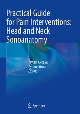Abbildung von Akkaya / Cömert | Practical Guide for Pain Interventions: Head and Neck Sonoanatomy | 1. Auflage | 2026 | beck-shop.de