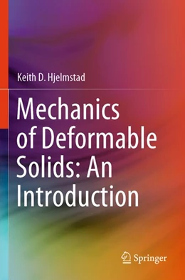 Abbildung von Hjelmstad | Mechanics of Deformable Solids: An Introduction | 1. Auflage | 2026 | beck-shop.de