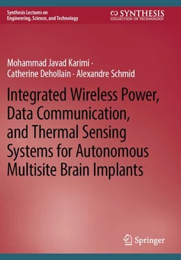 Abbildung von Karimi / Dehollain | Integrated Wireless Power, Data Communication, and Thermal Sensing Systems for Autonomous Multisite Brain Implants | 1. Auflage | 2026 | beck-shop.de