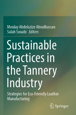 Abbildung von Aboulhassan / Souabi | Sustainable Practices in the Tannery Industry | 1. Auflage | 2026 | beck-shop.de