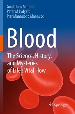 Abbildung von Mariani / Lydyard | Blood: The Science, History, and Mysteries of Life's Vital Flow | 1. Auflage | 2026 | beck-shop.de