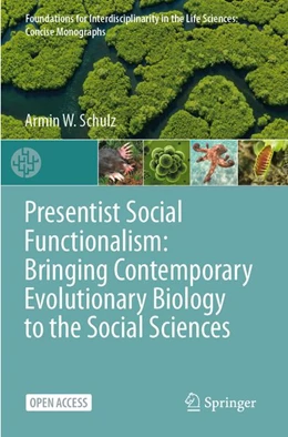 Abbildung von Schulz | Presentist Social Functionalism: Bringing Contemporary Evolutionary Biology to the Social Sciences | 1. Auflage | 2026 | beck-shop.de