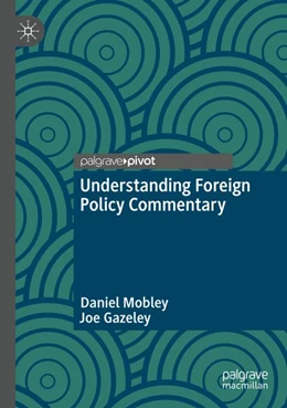 Abbildung von Mobley / Gazeley | Understanding Foreign Policy Commentary | 1. Auflage | 2026 | beck-shop.de
