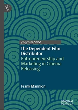 Abbildung von Mannion | The Dependent Film Distributor | 1. Auflage | 2026 | beck-shop.de