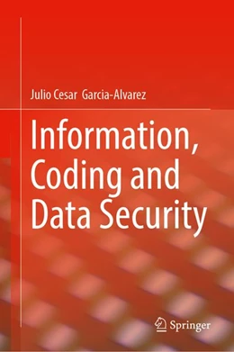 Abbildung von García Álvarez | Information, Coding and Data Security | 1. Auflage | 2026 | beck-shop.de