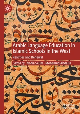 Abbildung von Selim / Abdalla | Arabic Language Education in Islamic Schools in the West | 1. Auflage | 2026 | beck-shop.de