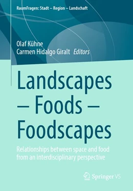 Abbildung von Kühne / Hildalgo Giralt | Landscapes – Foods – Foodscapes | 1. Auflage | 2026 | beck-shop.de