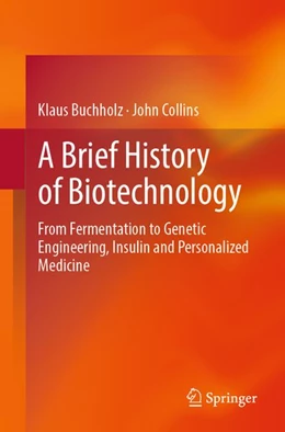 Abbildung von Buchholz / Collins | A Brief History of Biotechnology | 1. Auflage | 2026 | beck-shop.de