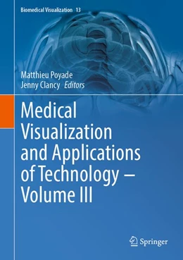 Abbildung von Poyade / Clancy | Medical Visualization and Applications of Technology - Volume III | 1. Auflage | 2026 | beck-shop.de