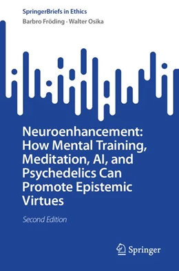 Abbildung von Fröding / Osika | Neuroenhancement: How Mental Training, Meditation, AI, and Psychedelics Can Promote Epistemic Virtues | 2. Auflage | 2026 | beck-shop.de