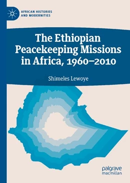 Abbildung von Lewoye | The Ethiopian Peacekeeping Missions In Africa, 1960-2010 | 1. Auflage | 2026 | beck-shop.de
