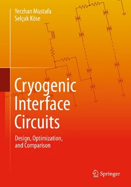 Abbildung von Mustafa / Köse | Cryogenic Interface Circuits | 1. Auflage | 2026 | beck-shop.de