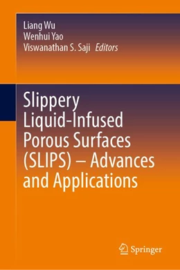 Abbildung von Wu / Yao | Slippery Liquid-Infused Porous Surfaces (SLIPS) – Advances and Applications | 1. Auflage | 2027 | beck-shop.de