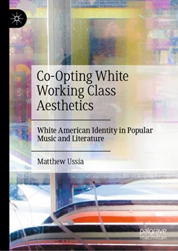 Abbildung von Ussia | Co-Opting White Working Class Aesthetics | 1. Auflage | 2026 | beck-shop.de