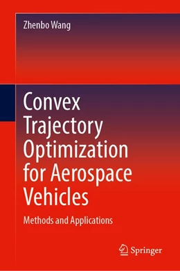 Abbildung von Wang | Convex Trajectory Optimization for Aerospace Vehicles | 1. Auflage | 2026 | beck-shop.de