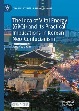 Abbildung von Kim | The Idea of Vital Energy (Gi/Qi) and Its Practical Implications in Korean Neo-Confucianism | 1. Auflage | 2026 | beck-shop.de
