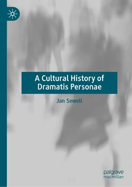 Abbildung von Sewell | A Cultural History of Dramatis Personae | 1. Auflage | 2027 | beck-shop.de
