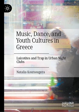 Abbildung von Koutsougera | Music, Dance, and Youth Cultures in Greece | 1. Auflage | 2027 | beck-shop.de