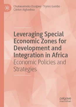 Abbildung von Osuigwe / Gumbo | Leveraging Special Economic Zones for Development and Integration in Africa | 1. Auflage | 2026 | beck-shop.de