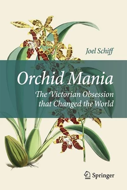 Abbildung von Schiff | Orchid Mania: The Victorian Obsession that Changed the World | 1. Auflage | 2026 | beck-shop.de