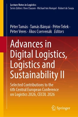 Abbildung von Tamás / Bányai | Advances in Digital Logistics, Logistics and Sustainability II | 1. Auflage | 2026 | beck-shop.de