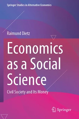 Abbildung von Dietz | Economics as a Social Science | 1. Auflage | 2025 | beck-shop.de