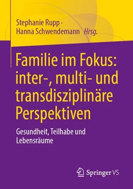 Abbildung von Rupp / Schwendemann | Familie im Fokus: inter-, multi- und transdisziplinäre Perspektiven | 1. Auflage | 2026 | beck-shop.de
