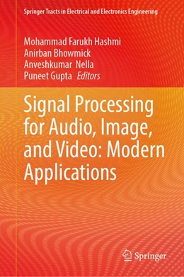 Abbildung von Hashmi / Bhowmick | Signal Processing for Audio, Image, and Video: Modern Applications | 1. Auflage | 2026 | beck-shop.de