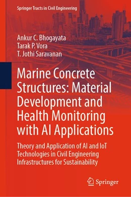 Abbildung von Bhogayata / Vora | Marine Concrete Structures: Material Development and Health Monitoring with AI Applications | 1. Auflage | 2026 | beck-shop.de