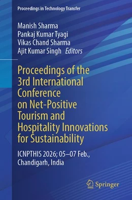Abbildung von Sharma / Tyagi | Proceedings of the 3rd International Conference on Net-Positive Tourism and Hospitality Innovations for Sustainability | 1. Auflage | 2026 | beck-shop.de