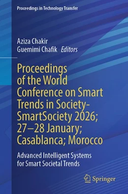 Abbildung von Chakir / Chafik | Proceedings of the World Conference on Smart Trends in Society-WCSTS 2026; 27-28 January; Casablanca; Morocco | 1. Auflage | 2026 | beck-shop.de