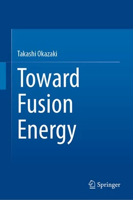 Abbildung von Okazaki | Toward Fusion Energy | 1. Auflage | 2027 | beck-shop.de